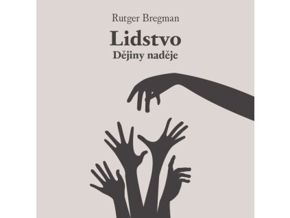 Lidstvo : dějiny naděje