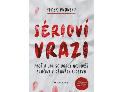 144059 seriovi vrazi proc a jak se udaly nejhorsi zlociny v dejinach lidstva