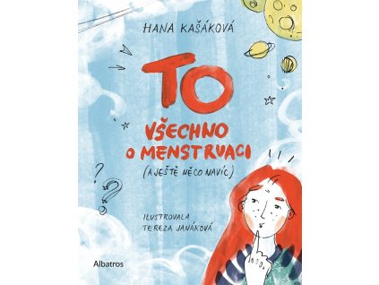 TO: Všechno o menstruaci (a ještě něco navíc)