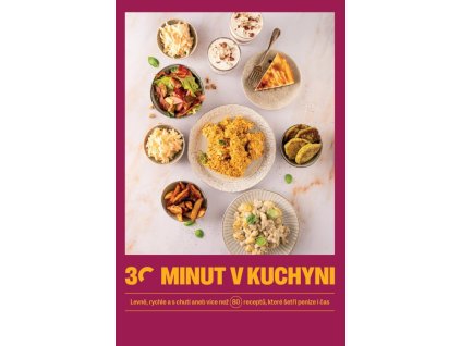 144326 30 minut v kuchyni levne rychle a s chuti aneb vice nez 80 receptu ktere setri penize i cas