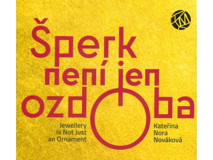 Šperk není jen ozdoba = Jewellery is not just an ornament