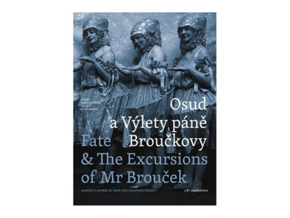 144617 osud a vylety pane brouckovy fate the excursion of mr broucek opery janackovych nadeji a zklamani