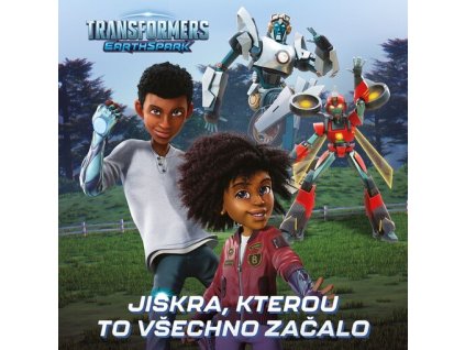 Transformers Pozemská jiskra - Jiskra, kterou všechno začalo
