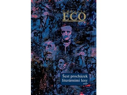 Šest procházek literárními lesy : přednášky na Harvardově univerzitě