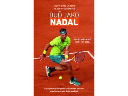 144965 bud jako nadal inspiruj se nejlepsim spanelskym sportovcem vsech dob a nauc se jak ze sebe dostat to nejlepsi
