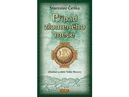 145337 pripad zlomeneho mece zlocinci a obeti velke moravy