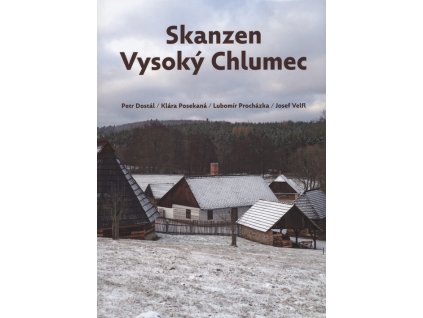Skanzen Vysoký Chlumec : průvodce Muzeem vesnických staveb středního Ppovltaví