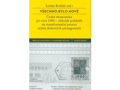Všechno bylo nové - Česká ekonomika po roce 1989