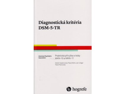 Diagnostická kritéria DSM-5-TR : praktická příručka s kódy MKN-10 a MKN-11