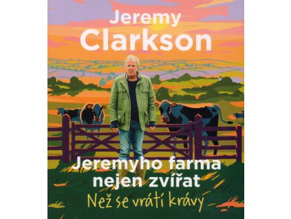 Jeremyho farma nejen zvířat : než se vrátí krávy