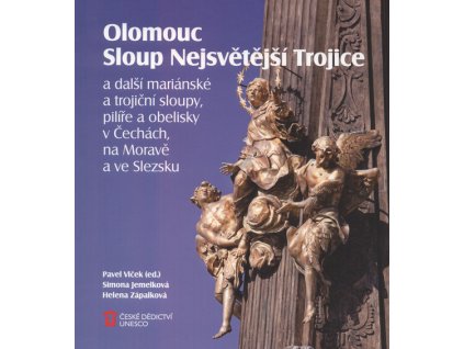 Olomouc : Sloup Nejsvětější Trojice a další mariánské a trojiční sloupy, pilíře a obelisky v Čechách, na Moravě a ve Slezsku