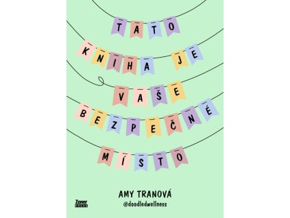 Tato kniha je vaše bezpečné místo : cesta k sebelásce a pohodě