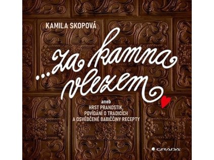 147989 za kamna vlezem aneb hrst pranostik povidani o tradicich a osvedcene babicciny recepty