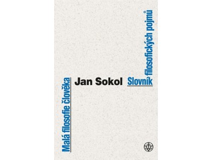 Malá filosofie člověka a Slovník filosofických pojmů