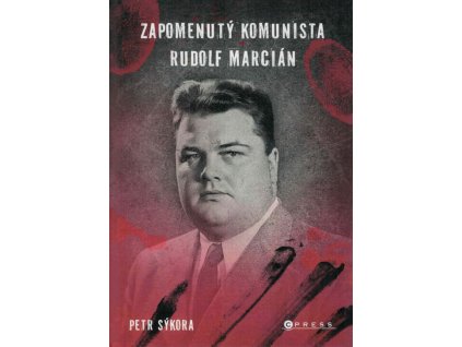 Zapomenutý komunista Rudolf Marcián