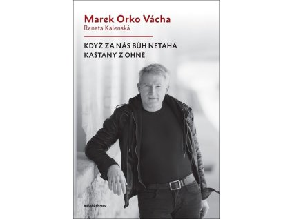 Když za nás Bůh netahá kaštany z ohně