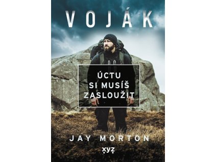 Voják: úctu si musíš zasloužit