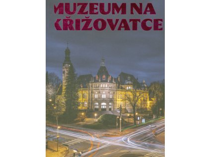 Muzeum na křižovatce :1873-2023