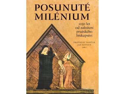 Posunuté milénium : 1050 let od založení pražského biskupství