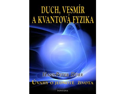 152237 duch vesmir a kvantova fyzika uvahy o jednote zivota