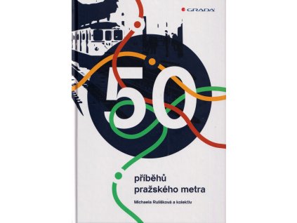 50 příběhů pražského metra