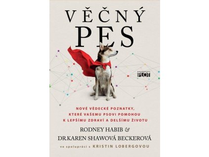 152336 vecny pes nove vedecke poznatky ktere vasemu psovi pomohou k lepsimu zdravi a delsimu zivotu