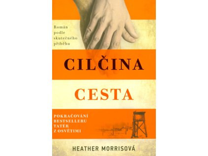 Tatér z Osvětimi: Cilčina cesta