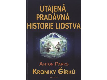 Utajená pradávná historie lidstva - Kroniky Girku