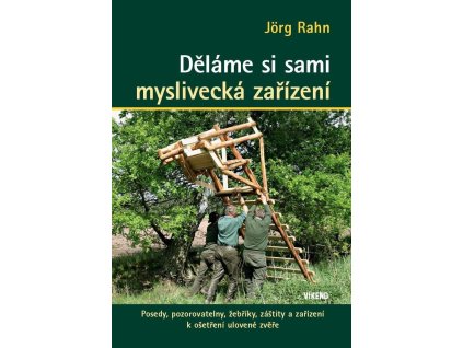 152984 delame si sami myslivecka zarizeni posedy pozorovatelny zebriky zastity a zarizeni k osetreni ulovene zvere