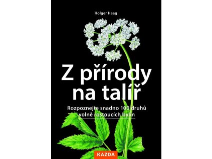 153110 z prirody na talir rozpoznejte snadno 100 druhu volne rostoucich bylin