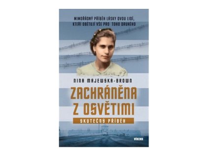 153113 zachranena z osvetimi mimoradny pribeh lasky dvou lidi kteri obetuji vse pro toho druheho