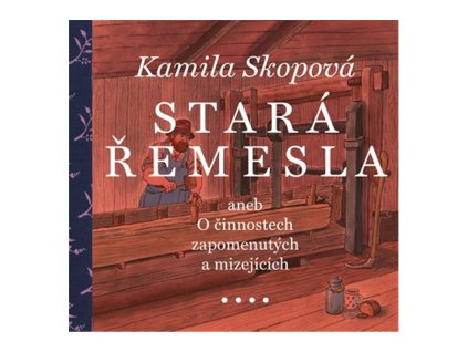 153128 stara remesla aneb o cinnostech zapomenutych a mizejicich