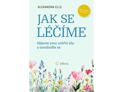 153185 jak se lecime objevte svou vnitrni silu a osvobodte se