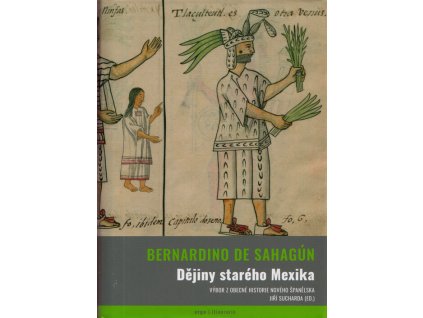 Dějiny starého Mexika : výbor z obecné historie Nového Španělska