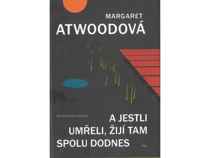 A jestli umřeli, žijí tam spolu dodnes