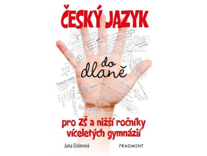 Český jazyk do dlaně pro ZŠ a nižší roč. vícelet. gymnázií