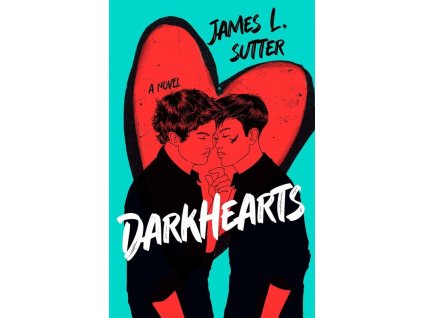 Darkhearts: An enemies-to-lovers gay rockstar romance for fans of Adam Silvera