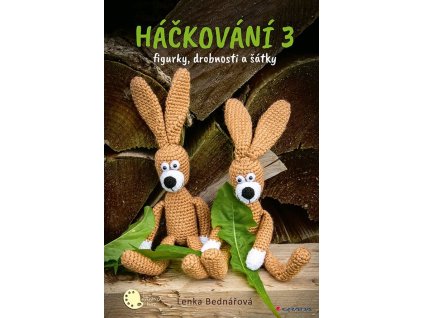Háčkování 3 - figurky, doplňky, šátky