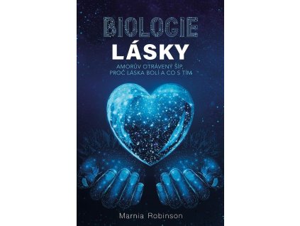 Biologie lásky - Amorův otrávený šíp, proč láska bolí a co s tím
