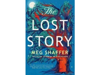 The Lost Story: The gorgeous, heartwarming grown-up fairytale by the beloved author of The Wishing Game