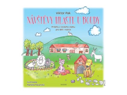 Návštěvy hlaste u boudy - Příběhy z českého statku pro děti i rodiče