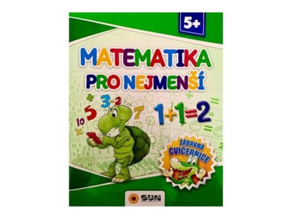 Matematika pro nejmenší - Zábavná cvičebnice 5+