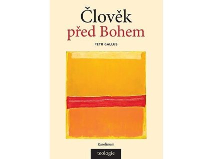 Člověk před Bohem Teologická antropologie
