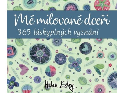 Mé milované dceři - 365 láskyplných vyznání