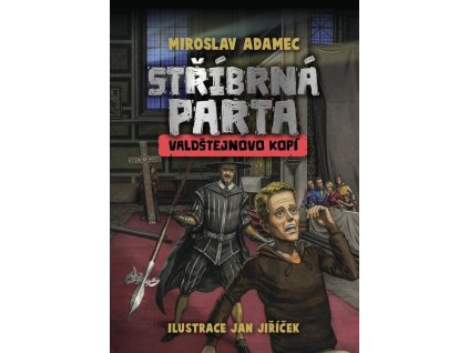 Stříbrná parta - Valdštejnovo kopí
