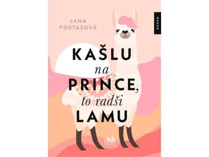 Kašlu na prince, to radši lamu