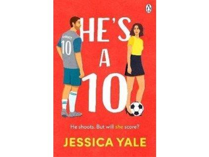 He´s A 10: The hot new football romance for fans of Sarah Adams and Amy Lea!