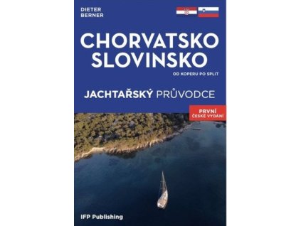 Chorvatsko, Slovinsko - Jachtařský průvodce od Koperu po Split