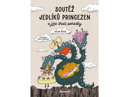 Soutěž jedlíků princezen a jiné dračí pohádky