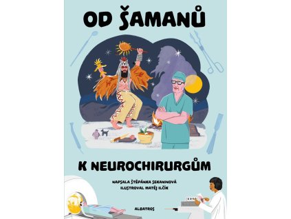 Od šamanů k neurochirurgům